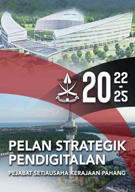 Pelan Strategik Pendigitalan Pejabat Setiausaha Kerajaan Pahang 2022-2025
